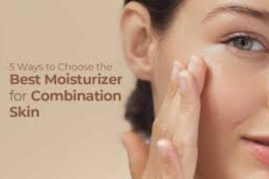 Best Moisturizer for Combination Skin