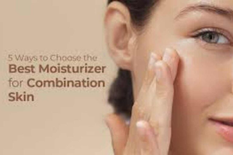 Best Moisturizer for Combination Skin