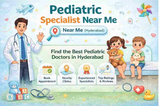 Pediatric Specialist Near Me (Hyderabad)