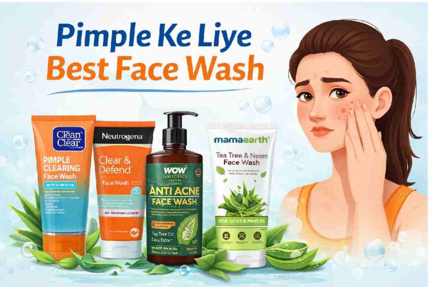 Pimple Ke Liye Best Face Wash