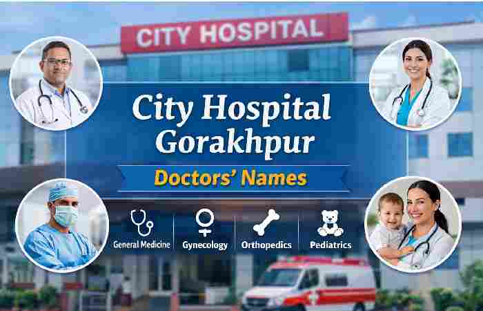 city hospital gorakhpur - doctor's name